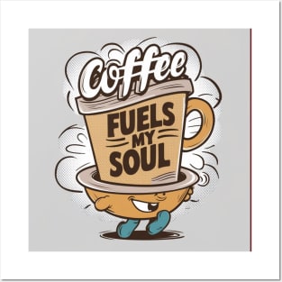 Coffee fuels my soul Posters and Art